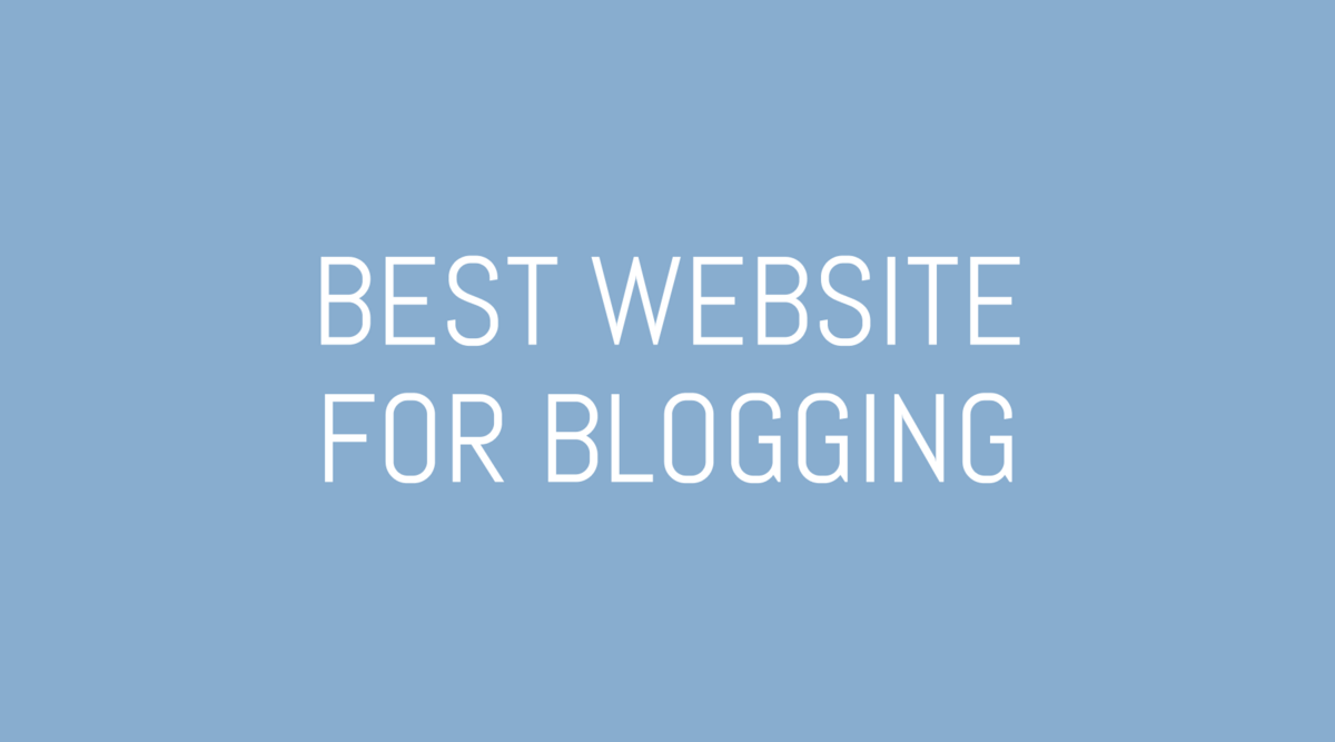 Light blue background with centered white text that reads “BEST WEBSITE FOR BLOGGING.” The image has a clean, minimalistic design suitable for a blog post header or social preview graphic.