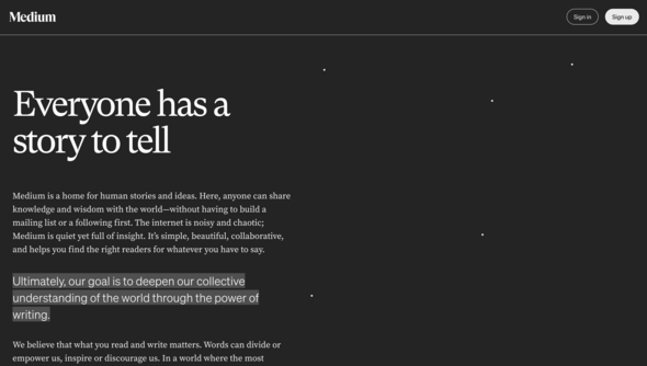 Screenshot of Medium’s homepage showing a dark-themed design with the headline “Everyone has a story to tell.” Below it, there is a paragraph describing Medium as a home for human stories and ideas where anyone can share knowledge and wisdom without needing a following. A highlighted sentence reads, “Ultimately, our goal is to deepen our collective understanding of the world through the power of writing.”